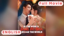 If the World Breaks Her Again I Break the World - Full Movies