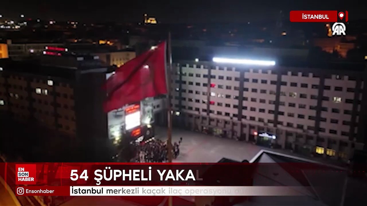 İstanbul merkezli kaçak ilaç operasyonunda 54 şüpheli yakalandı