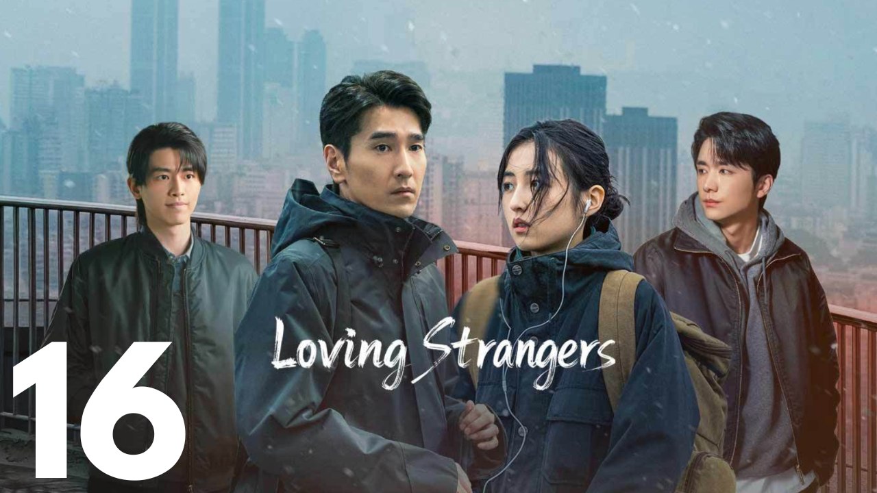 Loving Strangers | Folge 16 | Emotionales Liebes- und Lebensdrama