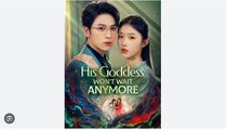 His Goddess Won't Wait Anymore - Full Movies English Sub