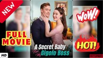 💥🎬 🔥 New A Secret Baby For My Gigolo Boss  Full Movie - Engsub 2026