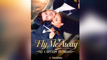 Fly Me Away My Captain Husband FULL DRAMA
