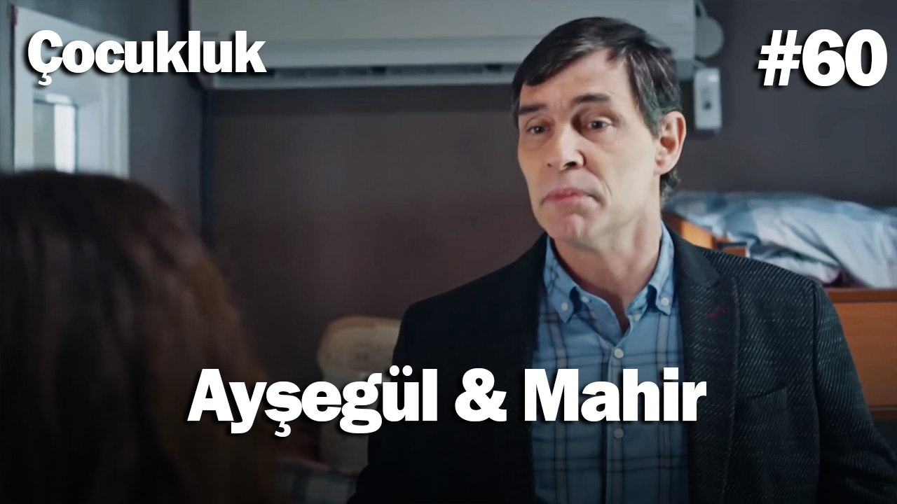 Ayşegül & Mahir #60 - Çocukluk