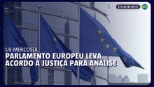 Parlamento Europeu pede revisão legal do acordo comercial UE-Mercosul