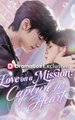 Love on a Mission Capture His Heart Full EngSub