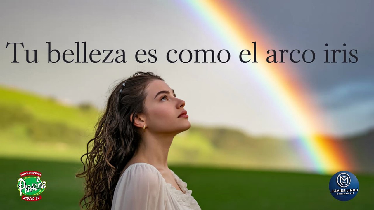 TU BELLEZA ES COMO EL ARCO IRIS AUTOR JAVIER LINDO M.