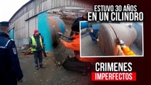 CRIMENES IMPERFECTOS - ESTUVO EN UN CILINDRO POR 30 AÑOS