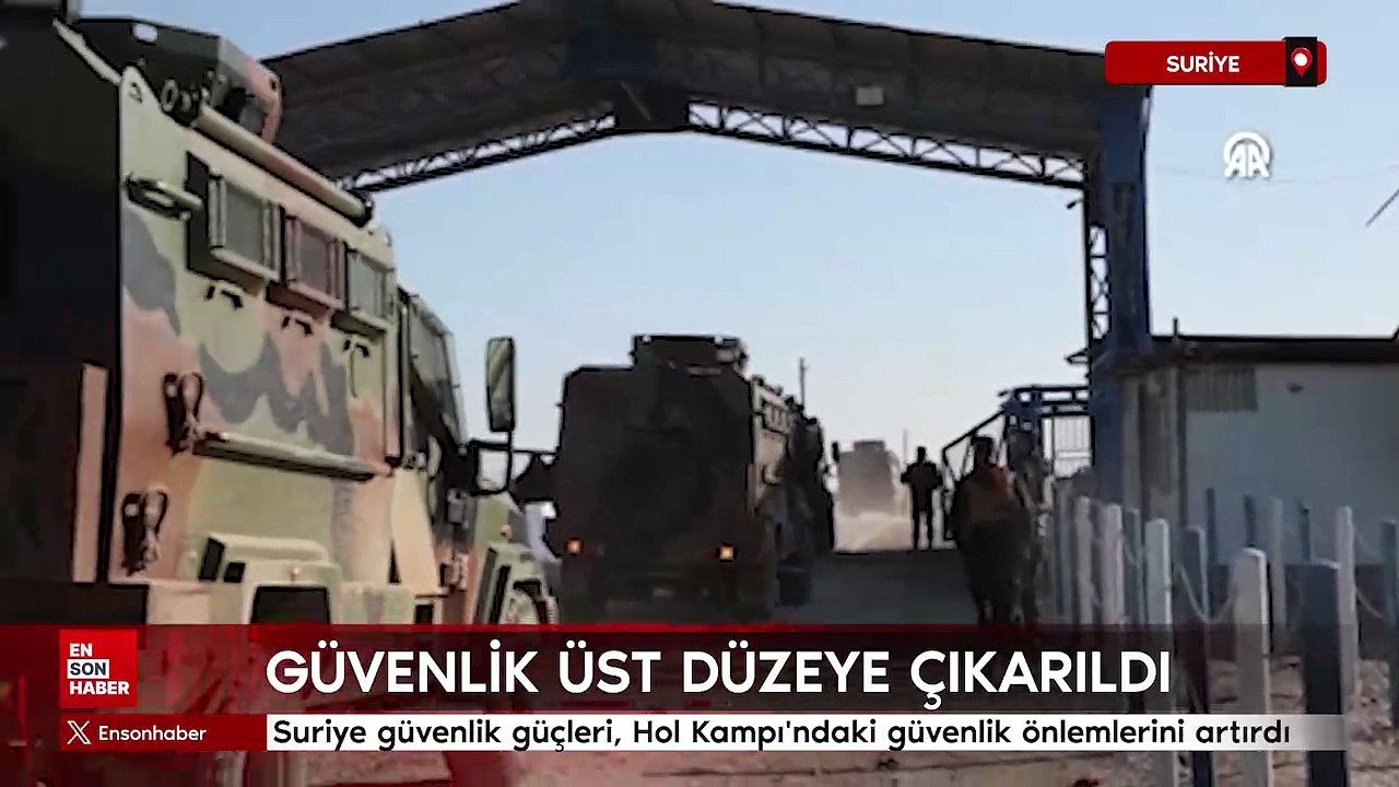 Suriye güvenlik güçleri, Hol Kampı'ndaki güvenlik önlemlerini artırdı