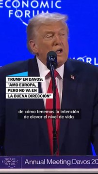 Trump en Davos: Europa no va en la buena dirección