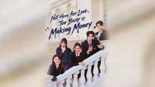 Not Here for Love Too Busy Making Money Chinese Drama