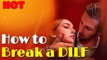 How to Break a Dilf