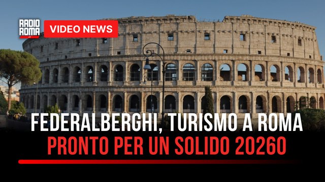 Federalberghi, turismo a Roma pronto per un solido 2026