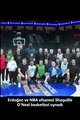 Erdoğan ve NBA efsanesi Shaquille O'Neal basketbol sahasında