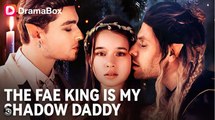 🔥[Hot 2026] The Fae King is My Shadow Daddy Full Episode
