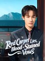 Red Carpet Lies Blood-Stained Vows - Drama FULL MOVIES ENGLISH SUB