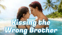[ Hot 2026🔥] Kissing the Wrong Brother #FULL DRAMA_ DS