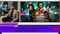 Happy Patel: Khatarnaak Jasoos 😱 Full Paisa Vasool or Total Bakwas? Honest Review!