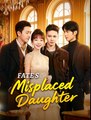 Fate's Misplaced Daughter - Drama FULL MOVIES ENGLISH SUB