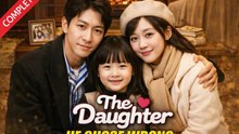 The Daughter He Chose Wrong Drama Movies English Sub