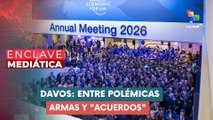 ENCLAVE MEDIÁTICA | Davos: Entre polémicas, armas y 