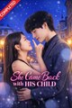 She Came Back With His Child. Drama Movies English Sub
