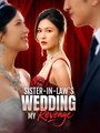 Sister-In-Law's Wedding, My Revenge - Drama