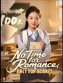 No Time for Romance Only Top Scores - Drama FULL MOVIES ENGLISH SUB