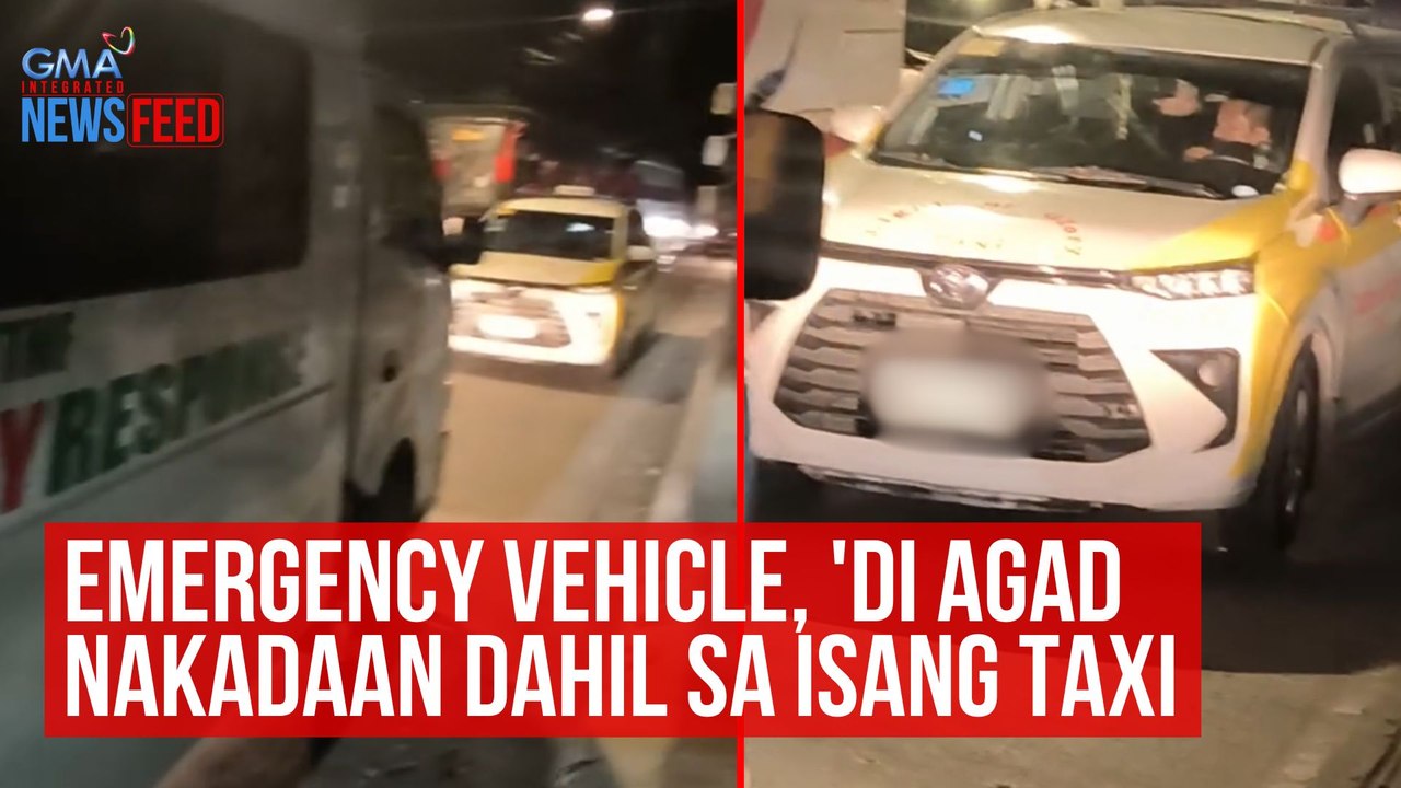 Emergency vehicle, 'di agad nakadaan dahil sa isang taxi | GMA Integrated Newsfeed