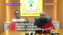 Isu Reshuffle Kabinet, Golkar: Jangan Dikurangin