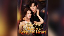 Take My Memory, Keep My Heart FULL EPISODE