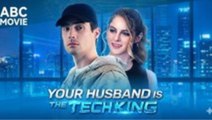 💥Your Husband is The Tech King [FULL MOVIE]