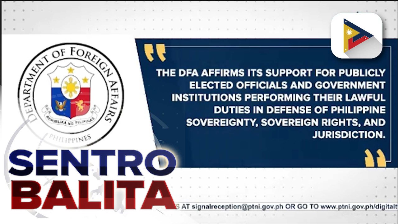 DFA, nagpahayag ng suporta sa mga opisyal at institusyon ng gobyerno na nagsusulong ng hurisdiksyon at soberanya ng Pilipinas
