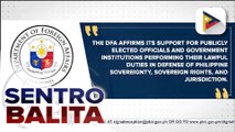 DFA, nagpahayag ng suporta sa mga opisyal at institusyon ng gobyerno na nagsusulong ng hurisdiksyon at soberanya ng Pilipinas