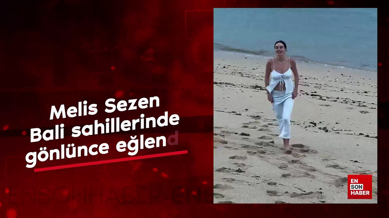 Melis Sezen Bali sahillerinde gönlünce eğlendi