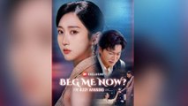 Beg Me Now I'm Busy Wining Full Episodes