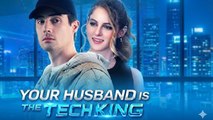 Your Husband is The Tech King FULL VERSION