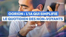 OOrion, la start-up qui simplifie le quotidien des non-voyants grâce à l’IA