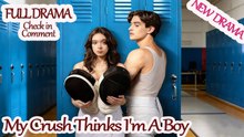 [ Hot 2026🔥] My Crush Thinks I'm A Boy - FULL MOVIES ENGLISH SUB