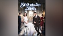 🔥[Hot 2026] 500 Women Rejected. I Was Chosen FULL EPISODE