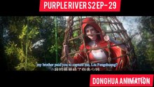 Purple River Season 2 Episode 29 English Sub | Zi Chuan S2 EP 29 Full HD Donghua