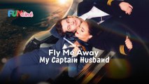 [FULL EPISODE] Fly Me Away My Captain Husband - Ted Series