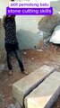 stone cutting skills