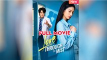Love Through The Mist FULLMOVIE 2026 #englishsub