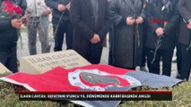 İlhan Cavcav, vefatının 9’uncu yıl dönümünde kabri başında anıldı