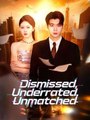 Dismissed, Underrated, Unmatched #Dramabox