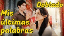 Mis últimas palabras - Finalizado - Doblado