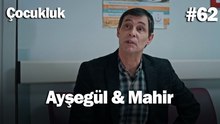 Ayşegül & Mahir #62 - Çocukluk