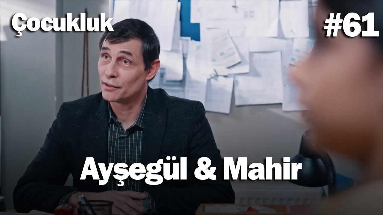 Ayşegül & Mahir #61 - Çocukluk