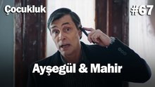 Ayşegül & Mahir #67 - Çocukluk