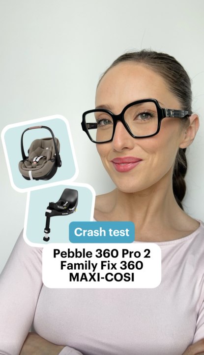 Crash Test : Cosy Pebble 360 Pro 2 Family Fix de chez Maxi-Cosi
